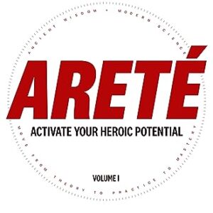 Areté: Activate Your Heroic Potential