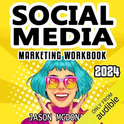 Social Media Marketing Workbook: 2024 Edition - How to Use Social Media for Business